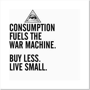 Consumption Fuels the War Machine Posters and Art